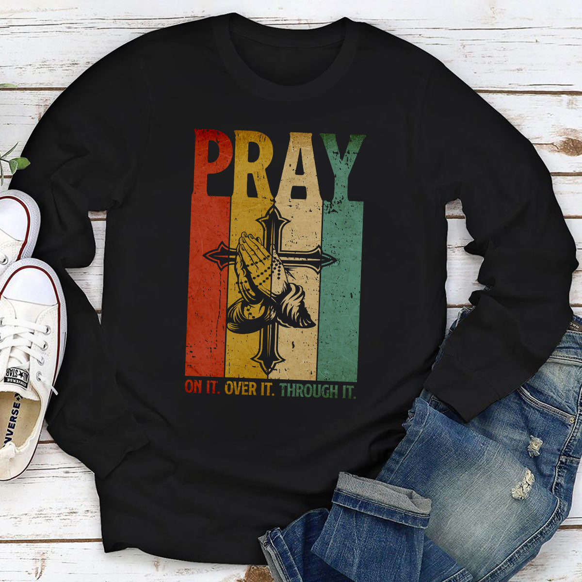 Awesome Cross Unisex Long Sleeve - Pray On It, Pray Over It, Pray Through It NUHN277