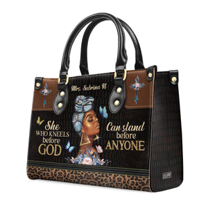 Unique Personalized Leather Handbag - She Who Kneels Before God Can Stand Before Anyone NUM484