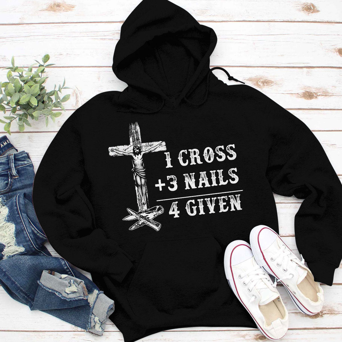 1 Cross 3 Nails 4 Given | Personalized Unisex Hoodie
