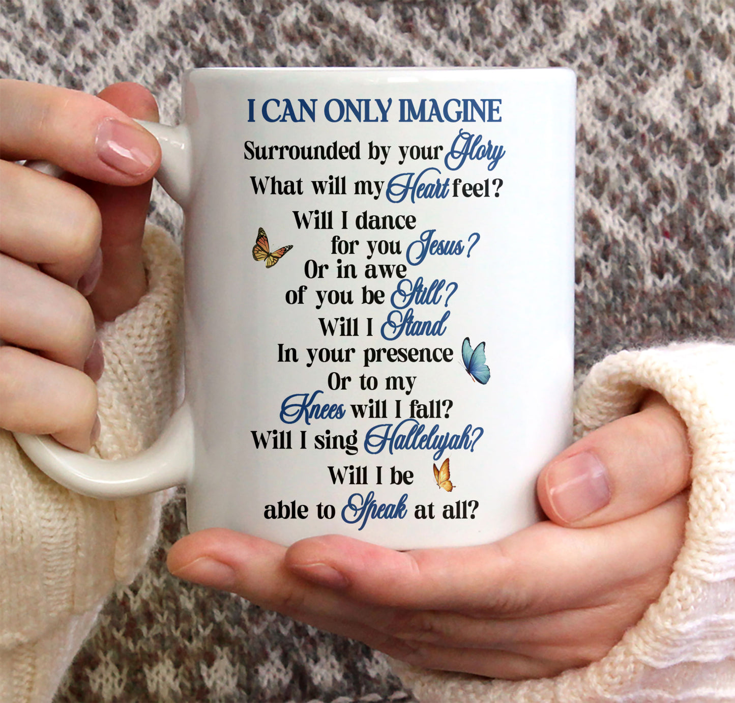 I Can Only Imagine - Awesome White Ceramic Mug CCMNAM1008A