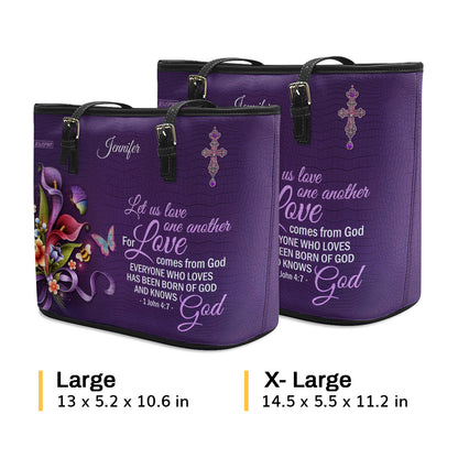 Let Us love One Another For Love Comes From God - Personalized Large Leather Tote Bag NUH464