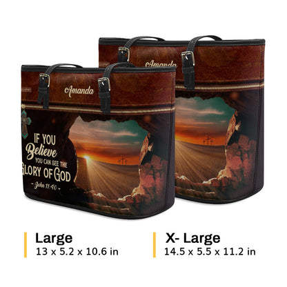 If You Believe You Can See The Glory Of God - Special Personalized Large Leather Tote Bag NUM433