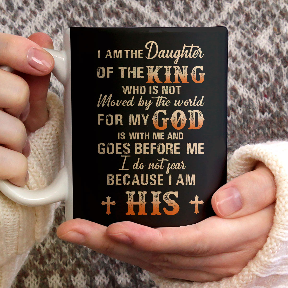 I Am The Daughter Of The King - Awesome White Ceramic Mug CCMNAM1010