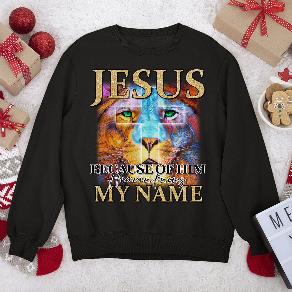 Must-Have Lion Unisex Sweatshirt - Jesus Because Of Him, Heaven Knows My Name AHN219