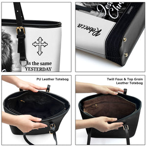 Jesus Christ Is The Same Yesterday And Today And Forever - Awesome Personalized Large Leather Tote Bag NUH456