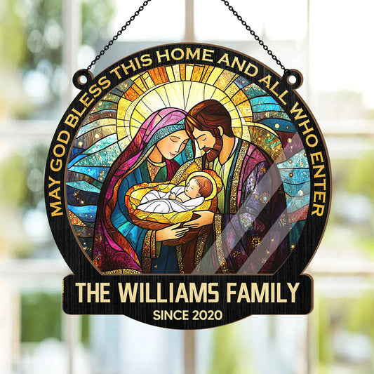 May God Bless This Home And All Who Enter - Personalized Window Hanging Suncatcher JSWHSCPH1443TA