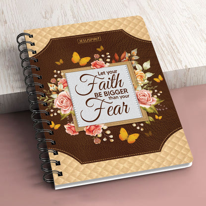 Special Personalized Rose Spiral Journal - Let Your Faith Be Bigger Than Your Fear NUH334