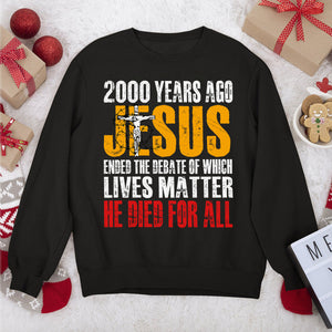 Awesome Christian Unisex Sweatshirt - He Died For All 2DUSNAHN1007A