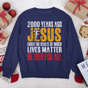 Awesome Christian Unisex Sweatshirt - He Died For All 2DUSNAHN1007A