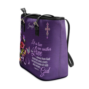 Let Us love One Another For Love Comes From God - Personalized Large Leather Tote Bag NUH464