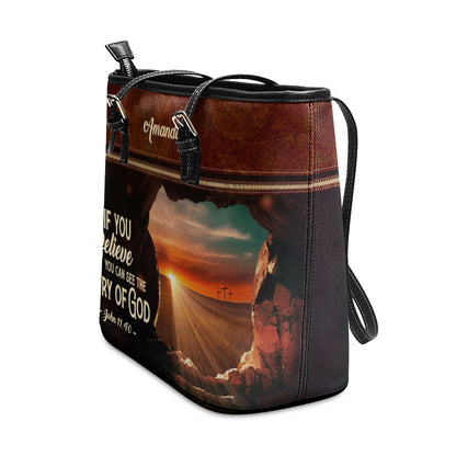 If You Believe You Can See The Glory Of God - Special Personalized Large Leather Tote Bag NUM433