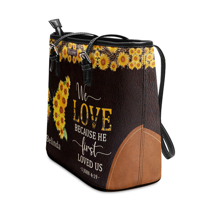 We Love Because He First Loved Us - Special Personalized Large Leather Tote Bag NUM444