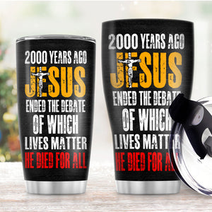 Jesuspirit | Christian Faith Gifts | Stainless Steel Tumbler | He Died For All SSTNAHN1007A