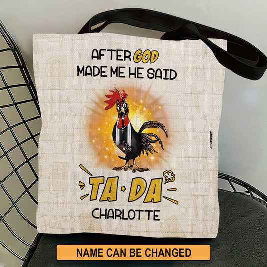 After God Made Me He Said TADA - Beautiful Tote Bag TBNAHN1006A