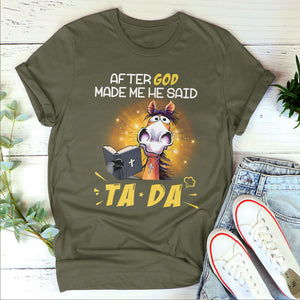 After God Made Me He Said TADA - Classsic Christian Unisex T-shirt 2DTNAHN1006B