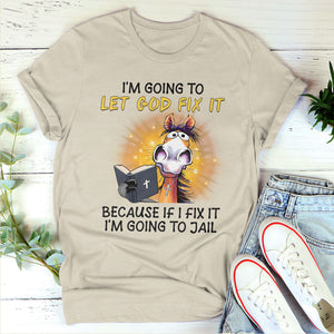 Let God Fix It - Classsic Christian Unisex T-shirt 2DTNAHN1005B
