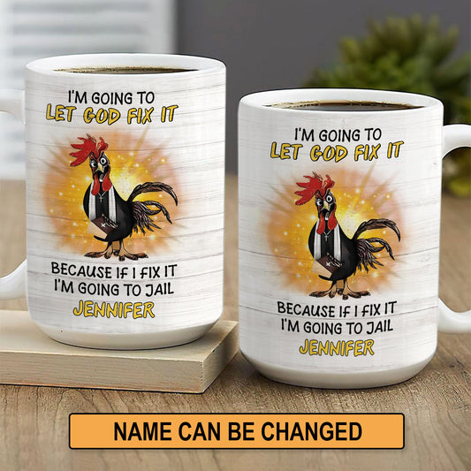 Let God Fix It - Awesome White Ceramic Mug CCMNAHN1005A