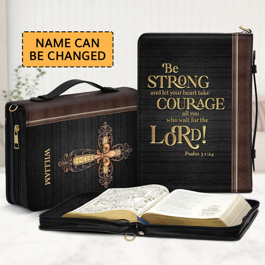 Special Personalized Bible Cover - Be Strong And Let Your Heart Take Courage BC02