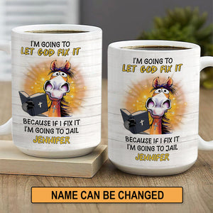Let God Fix It - Awesome White Ceramic Mug CCMNAHN1005B