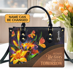 Because He Lives, I Can Face Tomorrow - Pretty Personalized Leather Handbag H17