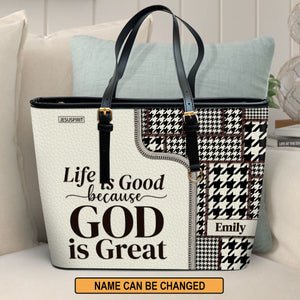 Must-Have Large Leather Tote Bag - Life Is Good Because God Is Great HIHN274
