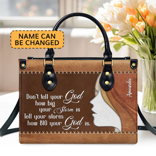 Tell Your Storm How Big Your God Is - Beautiful Personalized Leather Handbag HIHN281