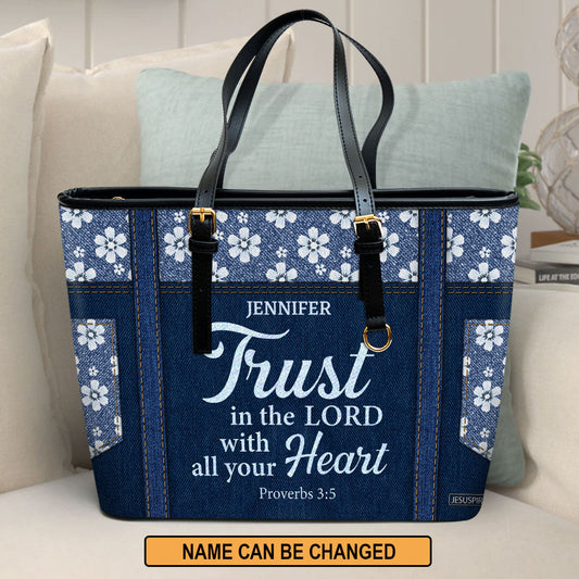 Jesuspirit | Proverbs 3:5 | Trust In The Lord With All Your Heart | Flower Large Leather Tote Bag With Long Strap HN21