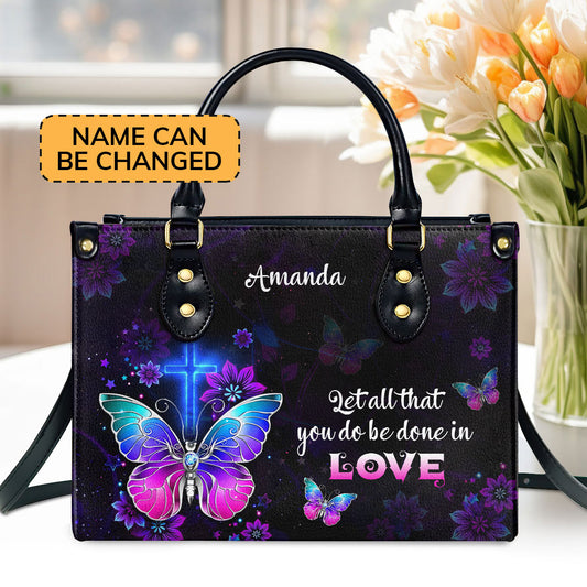 Jesuspirit | 1 Corinthians 16:14 | Personalized Leather Handbag With Handle | Let All You Do Be Done In Love LHBH707