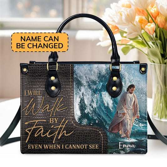 I Will Walk By Faith Even I Cannot See - Unique Jesus Leather Handbag NUH262