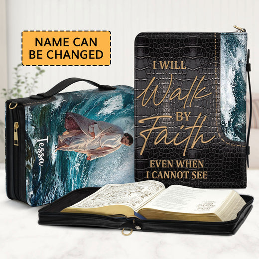 I Will Walk By Faith Even I Cannot See - Beautiful Personalized Bible Cover NUH262