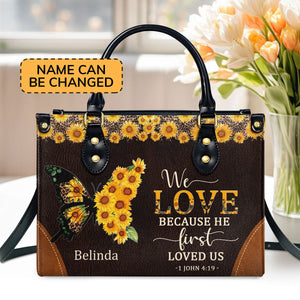 We Love Because He First Loved Us - Awesome Personalized Leather Handbag NUM444