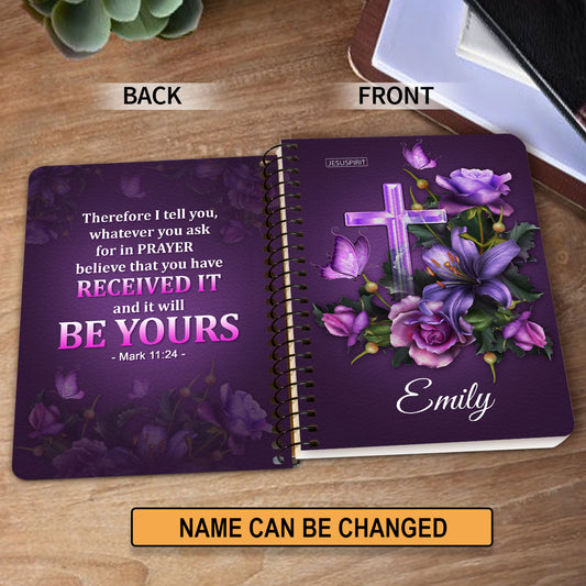 Meaningful Personalized Spiral Journal - Believe That You Have Received It NUH485