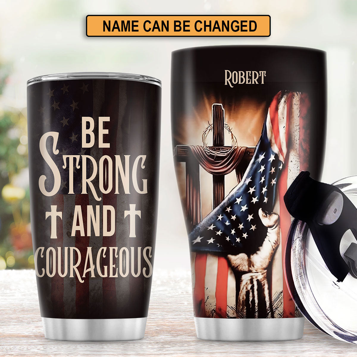 Be Strong And Courageous | Personalized Stainless Steel Tumbler - NND04