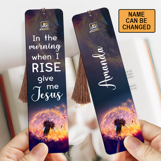 Personalized Wooden Bookmarks - In The Morning When I Rise Give Me Jesus HN39