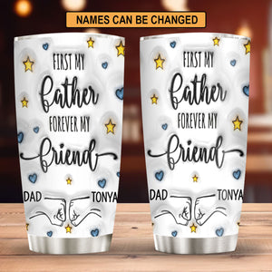 Stainless Steel Tumbler | First My Father Forever My Friend  SSTM1018