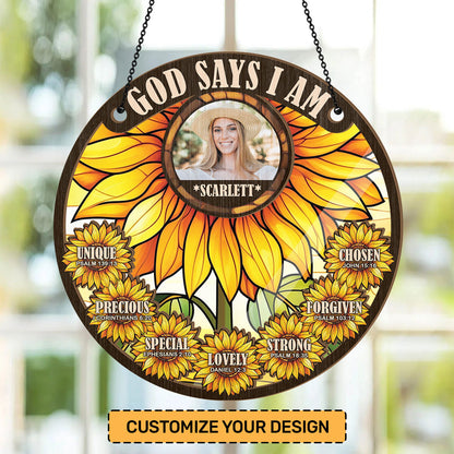 God Says I am Sunflower | Personalized Window Hanging Suncatcher JSWHSCHLT1617M