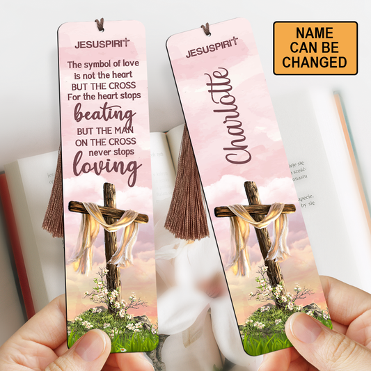 The Man On The Cross Never Stops Loving - Personalized Wooden Bookmarks HIHN170