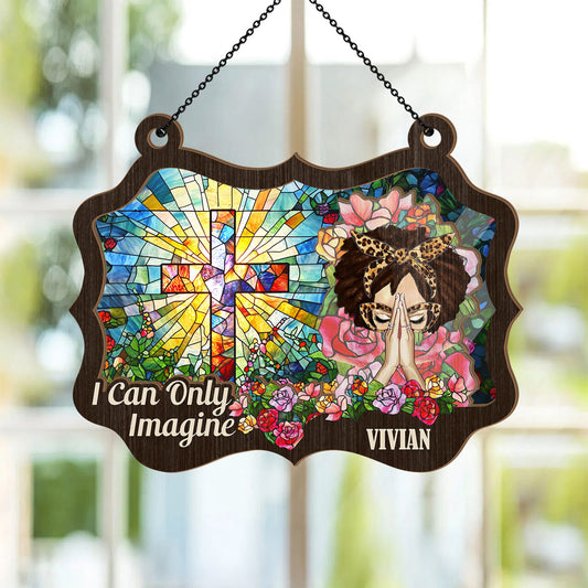 I Can Only Imagine | Personalized Window Hanging Suncatcher JSWHSCPT1482L