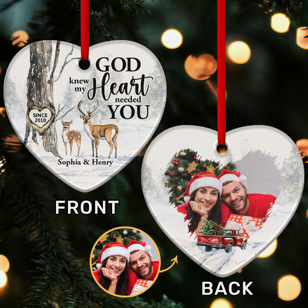 God Knew My Heart Needed You | Personalized Heart Shaped Ceramic Ornament JSHCOPT2673T