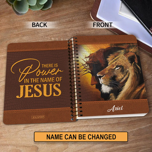 There Is Power In The Name Of Jesus - Awesome Personalized Spiral Journal H16