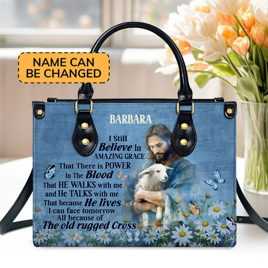 Jesuspirit | Personalized Leather Handbag With Zipper | Jesus I Still Believe In Amazing Grace LHBM742