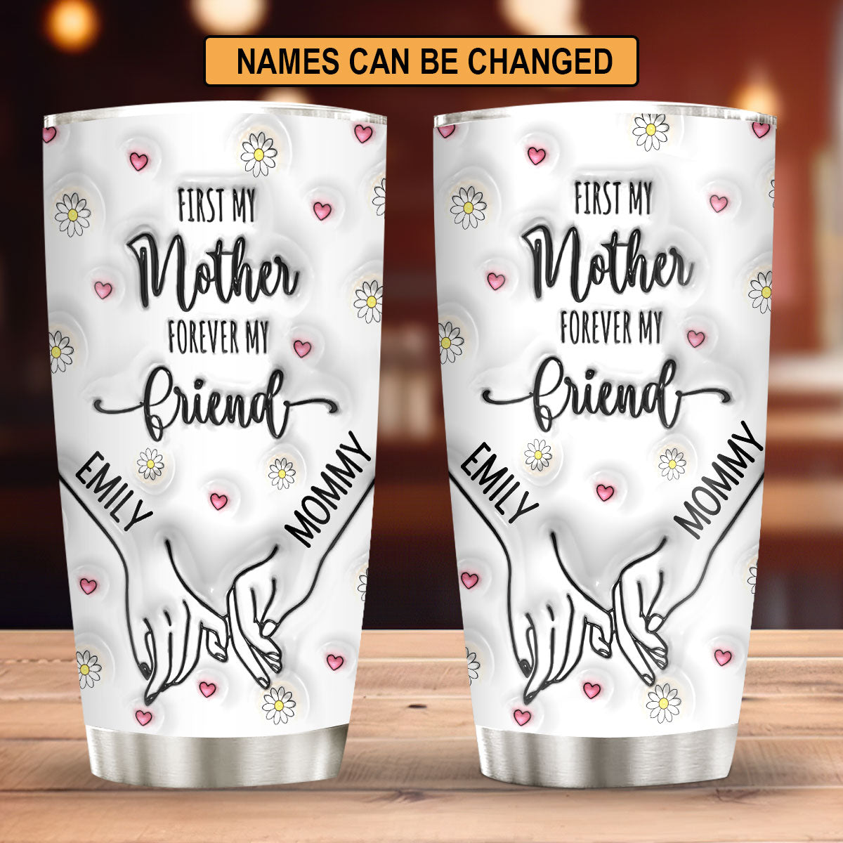 Stainless Steel Tumbler | First My Mother Forever My Friend SSTM1019