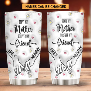 Stainless Steel Tumbler | First My Mother Forever My Friend SSTM1019