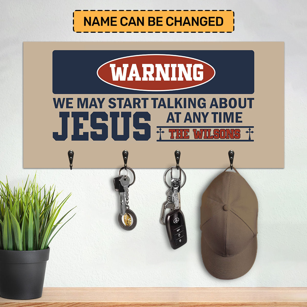 Warning We May Start Talking About Jesus At Any Time | Personalized Key Holder JSUWKHCSPT1756L