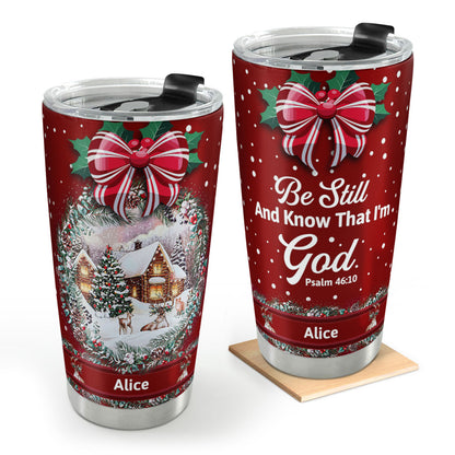 Be Still And Know That I'm God | Personalized Stainless Steel Tumbler