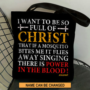 I Want To Be So Full Of Christ - Beautiful Tote Bag TBNAM1016