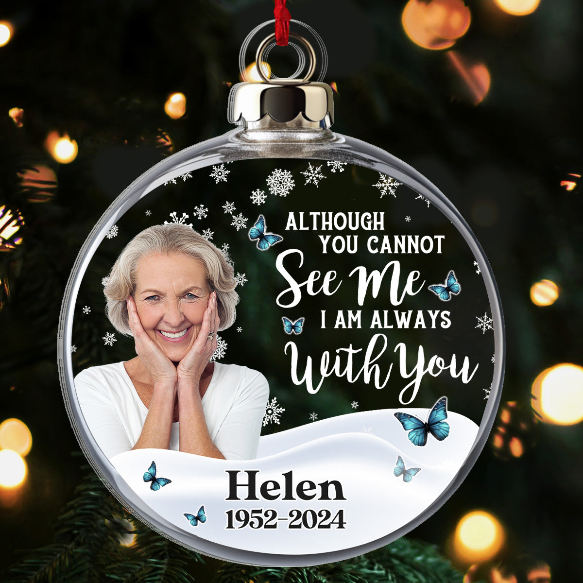 Although You Cannot See Me I'm Always With You | Personalized 1-Side Acrylic Ornament JSACOPTN2550L