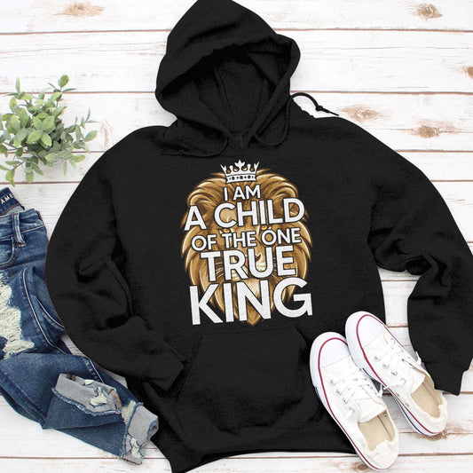 I Am A Child Of The One True King - Lion Unisex Hoodie HAP13