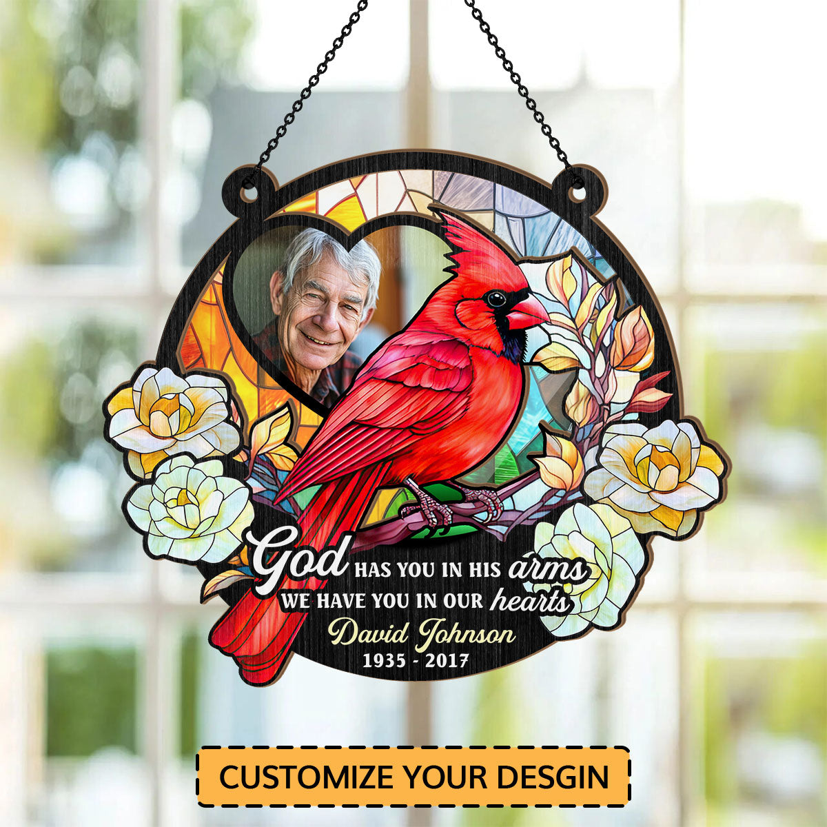 God Has You In His Arms We Have You In Our Hearts | Personalized Window Hanging Suncatcher JSWHSCPHA1464L