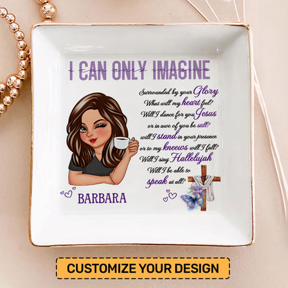 I Can Only Imagine | Personalized Jewelry Dish JSJDPT1845M